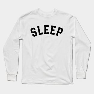 Sleep Long Sleeve T-Shirt